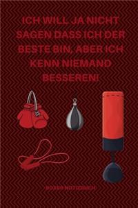 Ich Will Ja Nicht Sagen Dass Ich Der Beste Bin, Aber Ich Kenn Niemand Besseren!