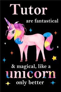Tutor are fantastical & magical, like a unicorn only better, employee appreciation notebook