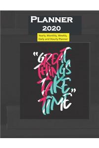 Planner 2020 Great Things Take Time Quote