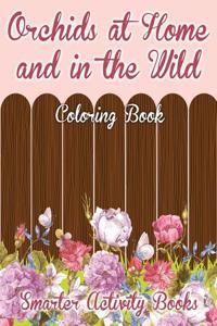 Orchids at Home and in the Wild Coloring Book