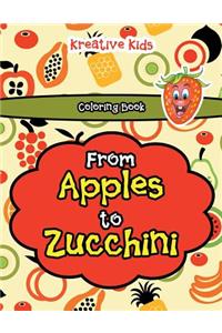From Apples to Zucchini Coloring Book