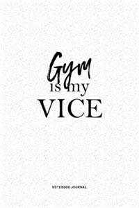 Gym Is My Vice