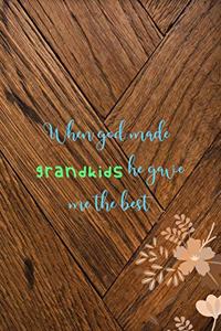 When God Made Grandkids He Gave Me The Best