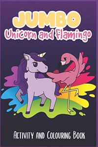 Jumbo Unicorn and Flamingo Activity and Colouring Book