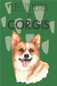 Life Is Better With Corgis