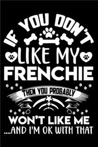 If you don't like my Frenchie I'm OK with that