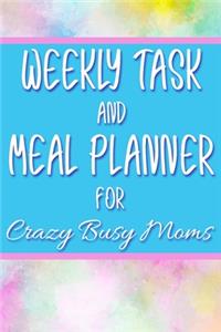 Weekly Task and Meal Planner for Crazy Busy Moms: Pink and Blue Watercolor Undated 52-Week To-Do List and Menu Tracker for Moms on the Go - The Perfect Way to Help Simplify Your Insane Life!