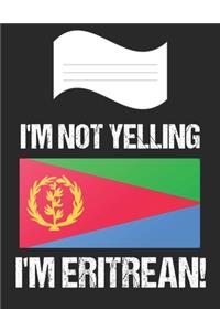 I'm Not Yelling I'm Eritrean