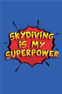 Skydiving Is My Superpower