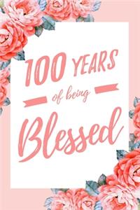 100 Years Of Being Blessed