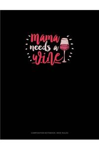 Mama Needs A Wine