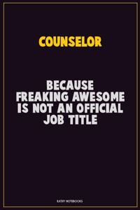 Counselor, Because Freaking Awesome Is Not An Official Job Title