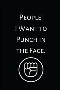 People I Want to Punch in the Face