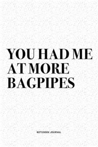 You Had Me At More Bagpipes