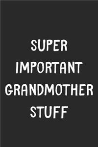Super Important Grandmother Stuff
