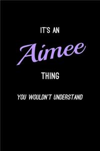 It's An Aimee Thing, You Wouldn't Understand