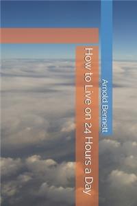 How to Live on 24 Hours a Day