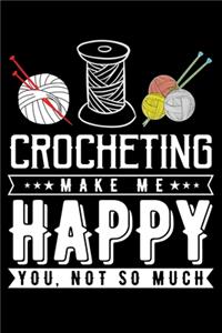 Crocheting Make Me Happy You, Not So Much