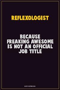 Reflexologist, Because Freaking Awesome Is Not An Official Job Title
