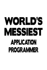 World's Messiest Application Programmer