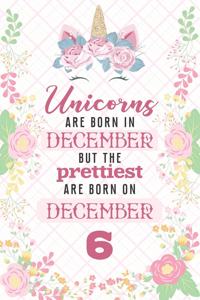 Unicorns Are Born In December But The Prettiest Are Born On December 6