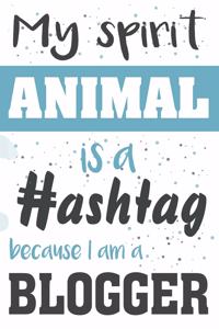 My spirit animal is a hashtag. Because I'm a blogger