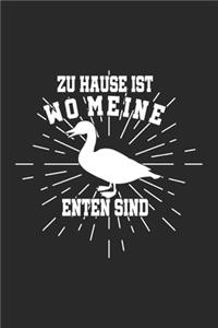 zu Hause ist wo meine Enten sind: Notizbuch/Tagebuch/Organizer/120 Linierte Seiten/ 6x9 Zoll