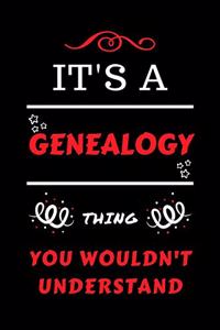 It's A Genealogy You Wouldn't Understand: Perfect Genealogy Gag Gift - Blank Lined Notebook Journal - 100 Pages 6 x 9 Format - Office Humour and Banter - Girls Boys Night Out - Birthday- Hen