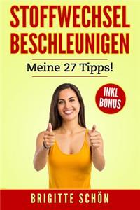 Stoffwechsel beschleunigen. Meine 27 Tipps!