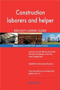 Construction laborers and helper RED-HOT Career; 2565 REAL Interview Questions