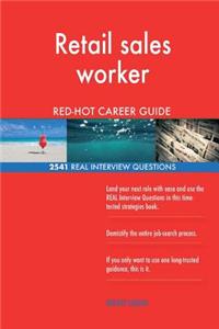 Retail sales worker RED-HOT Career Guide; 2541 REAL Interview Questions