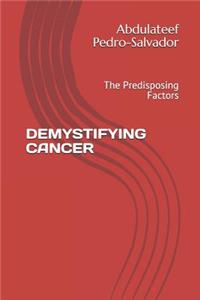 Demystifying Cancer