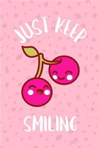Just Keep Smiling