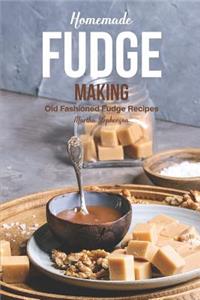 Homemade Fudge Making: Old Fashioned Fudge Recipes