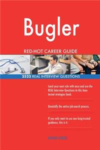 Bugler RED-HOT Career Guide; 2522 REAL Interview Questions