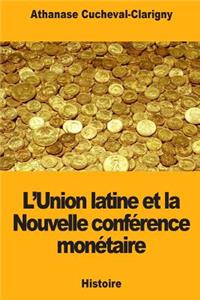 L'Union latine et la Nouvelle conférence monétaire