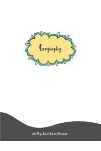 Geography - 100 Page Lined School Notebook
