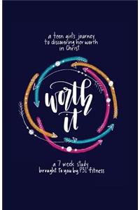 Worth it! a teen girl's journey to discovering her worth in Christ