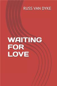 Waiting for Love