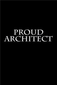 Proud Architect: A Lined Notebook for Your Everyday Needs