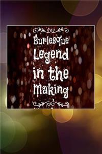 Burlesque Legend in the Making