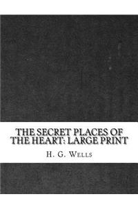 The Secret Places of the Heart: Large Print