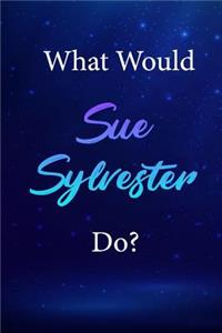 What Would Sue Sylvester Do?