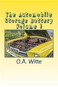 The Automobile Storage Battery Volume 1