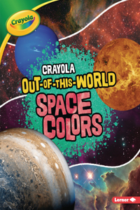 Crayola (R) Out-Of-This-World Space Colors