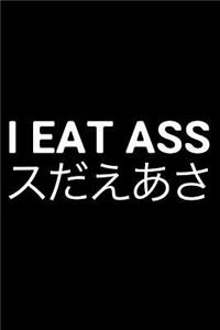 I Eat Ass