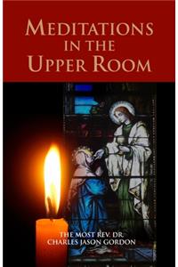 Meditations in the Upper Room