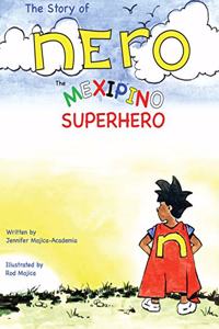 Story of Nero, The Mexipino Superhero