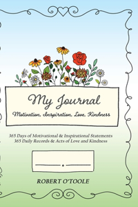 My Journal: Motivation, Inspiration, Love, Kindness