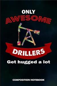 Only Awesome Drillers Get Hugged a Lot